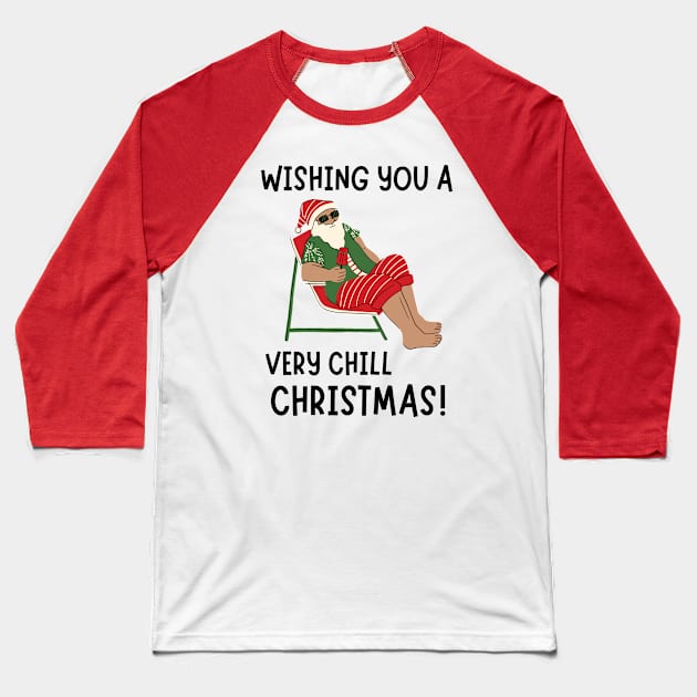 Wishing You a Very Chill Christmas! Black Baseball T-Shirt by NerdyMerch